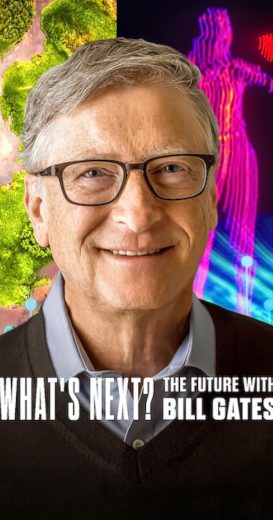 مسلسل What’s Next: The Future with Bill Gates الموسم الاول مترجم كامل